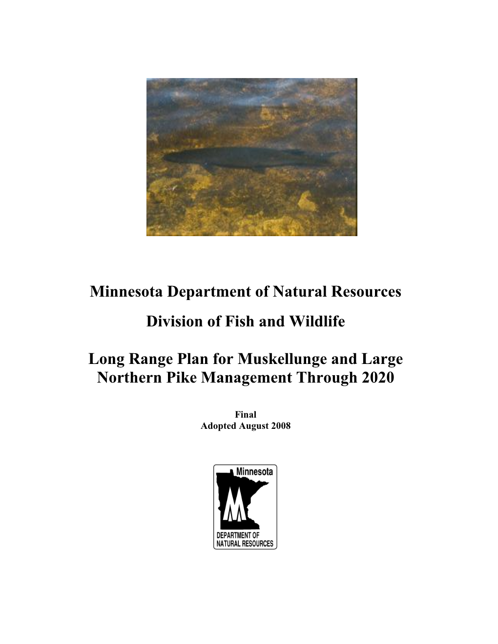 Long Range Plan for Muskellunge and Large Northern Pike Management Through 2020