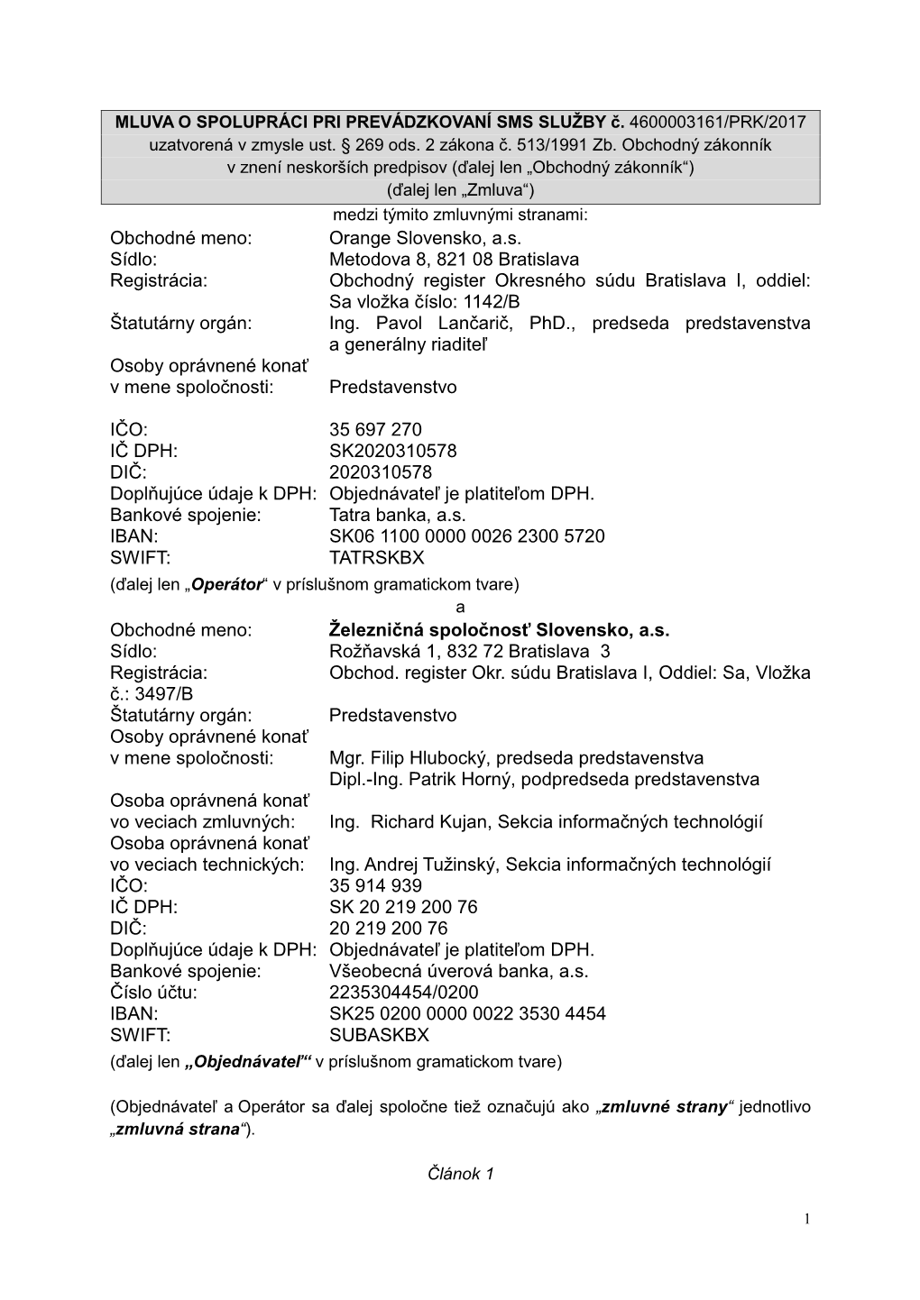 Obchodné Meno: Orange Slovensko, A.S. Sídlo: Metodova 8, 821 08