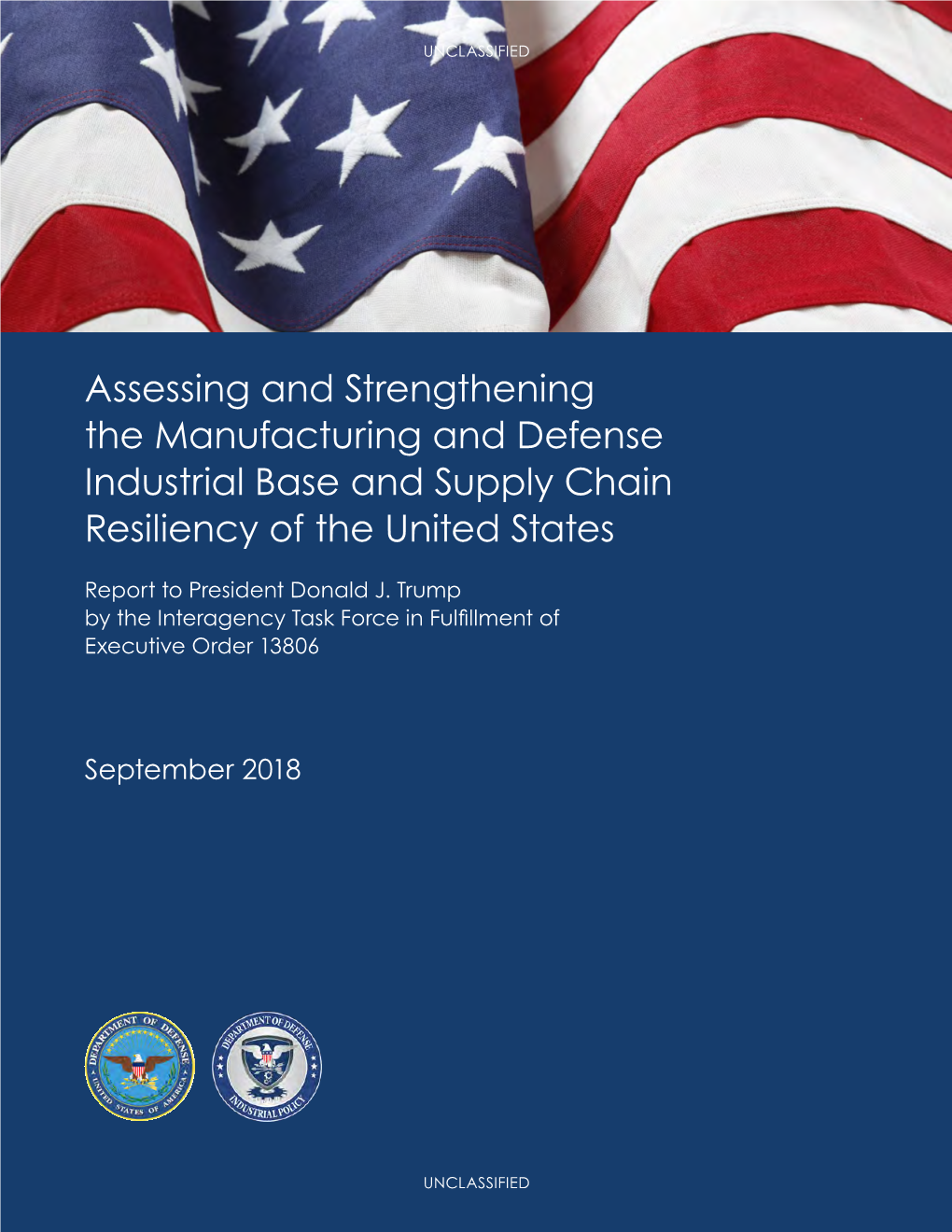 Assessing and Strengthening the Manufacturing and Defense Industrial Base and Supply Chain Resiliency of the United States