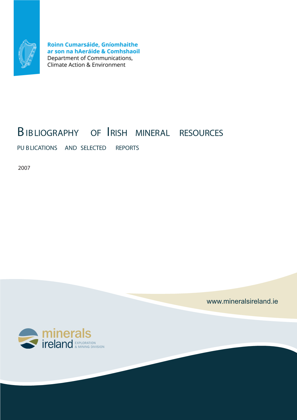 Bibliography of Irish Mineral Resources Publications and Selected Reports 1750 – 2007