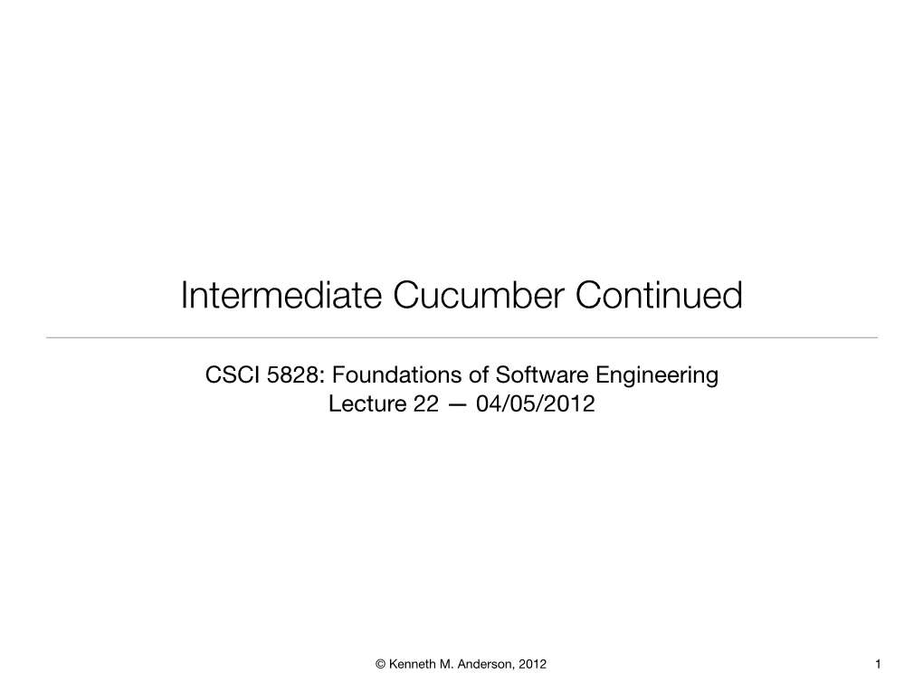 Lecture 22: Intermediate Cucumber, Continued
