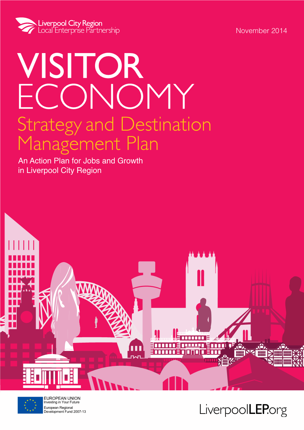 Strategy and Destination Management Plan an Action Plan for Jobs and Growth in Liverpool City Region Contents