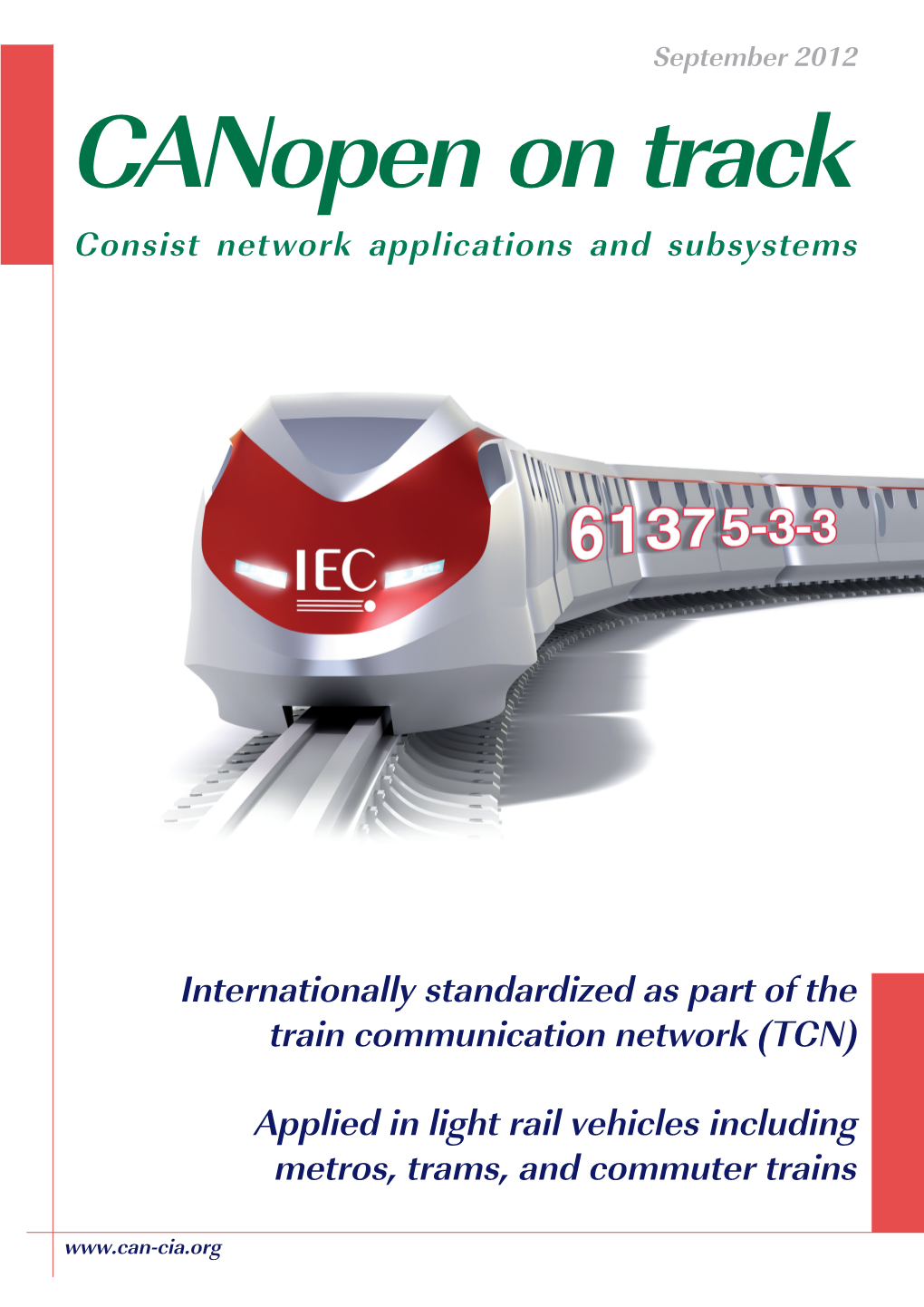 Internationally Standardized As Part of the Train Communication Network (TCN) Applied in Light Rail Vehicles Including Metros, T