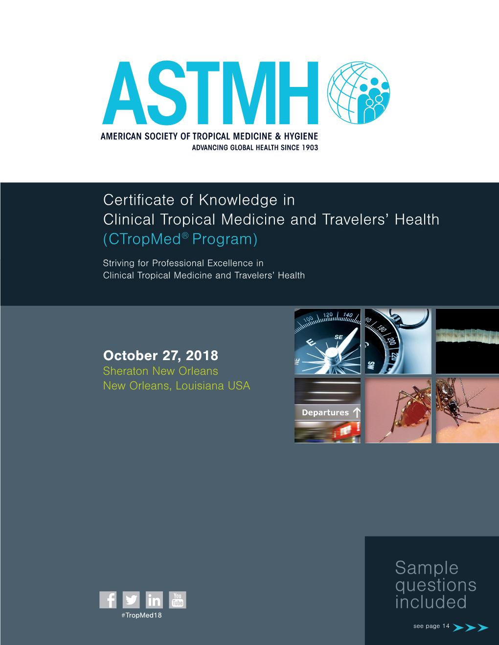 Sample Questions Included #Tropmed18 See Page 14 Certificate of Knowledge in Clinical Tropical Medicine and Travelers’ Health (Ctropmed® Program)