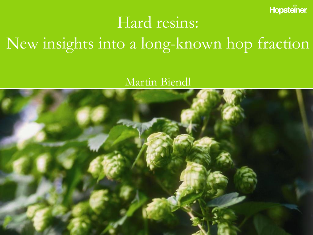 Hard Resins: New Insights Into a Long-Known Hop Fraction