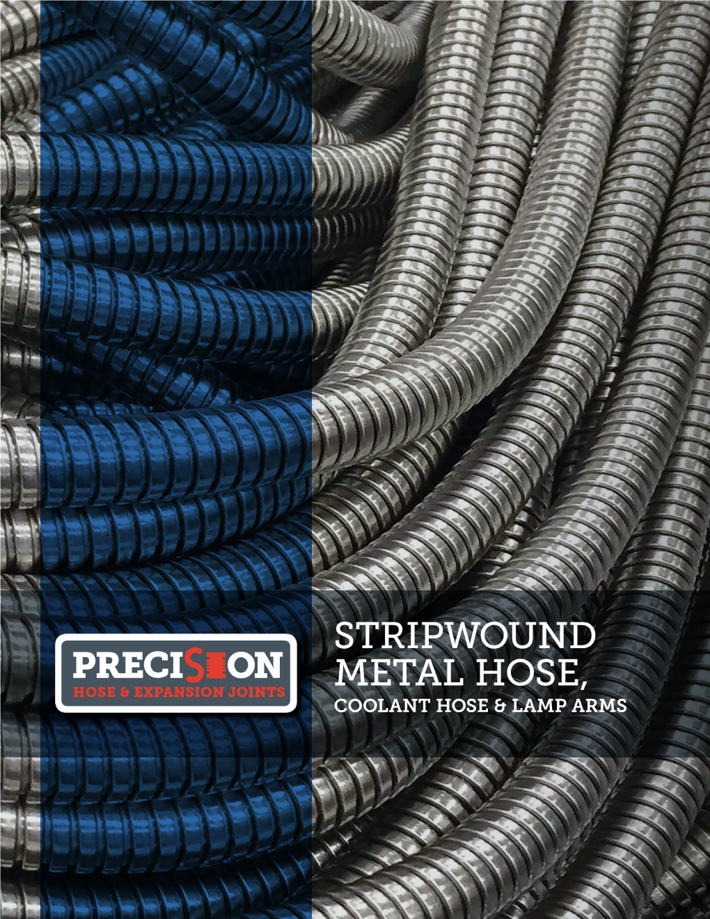 Stripwound Metal Hose, Coolant Hose & Lamp Arms a Long Legacy of Precision Products