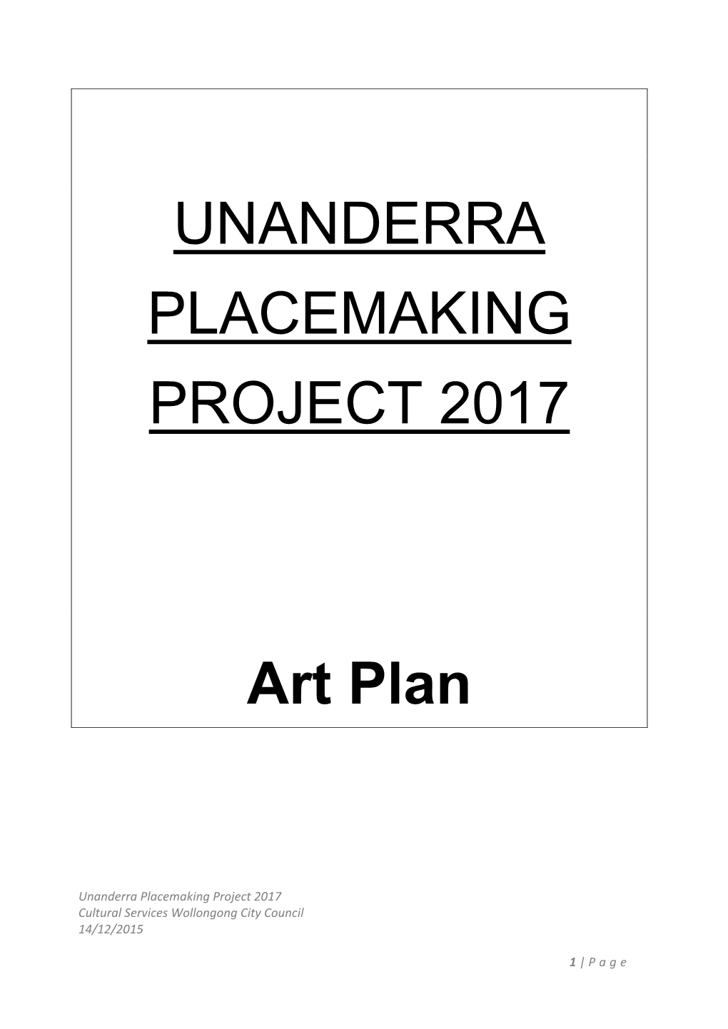 UNANDERRA PLACEMAKING PROJECT 2017 Art Plan