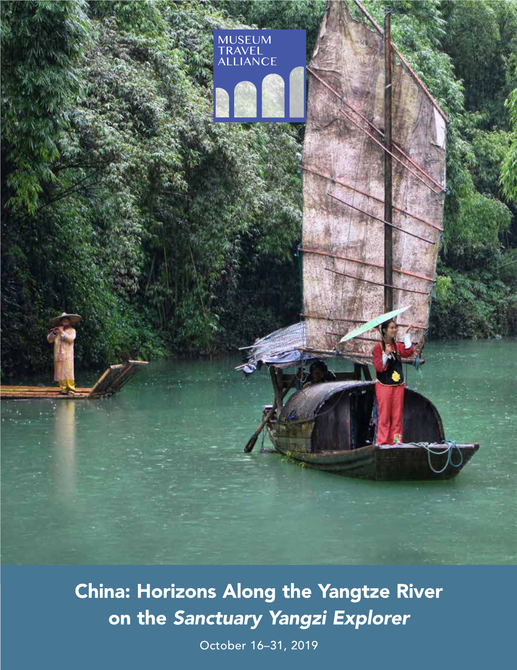 China: Horizons Along the Yangtze River on the Sanctuary Yangzi Explorer October 16–31, 2019 MUSEUM TRAVEL ALLIANCE