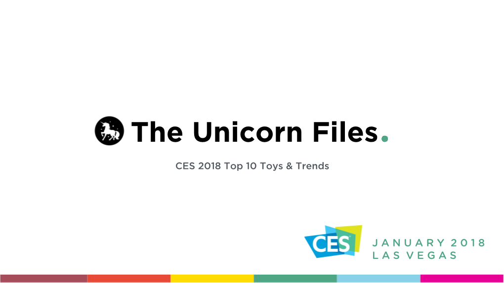 CES 2018 the Unicorn Files Final 01.16.18