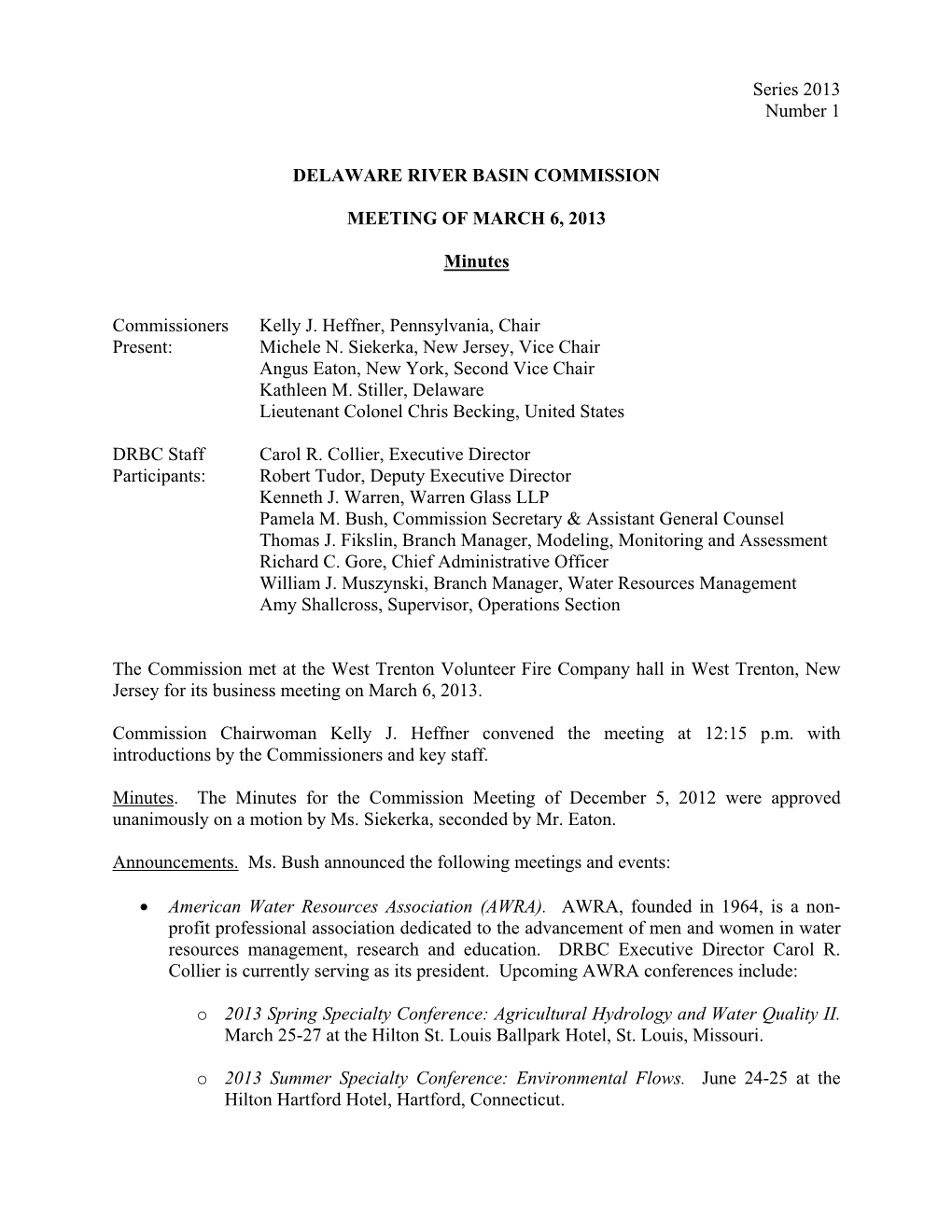 Series 2013 Number 1 DELAWARE RIVER BASIN COMMISSION MEETING of MARCH 6, 2013 Minutes Commissioners Kelly J. Heffner, Pennsylvan