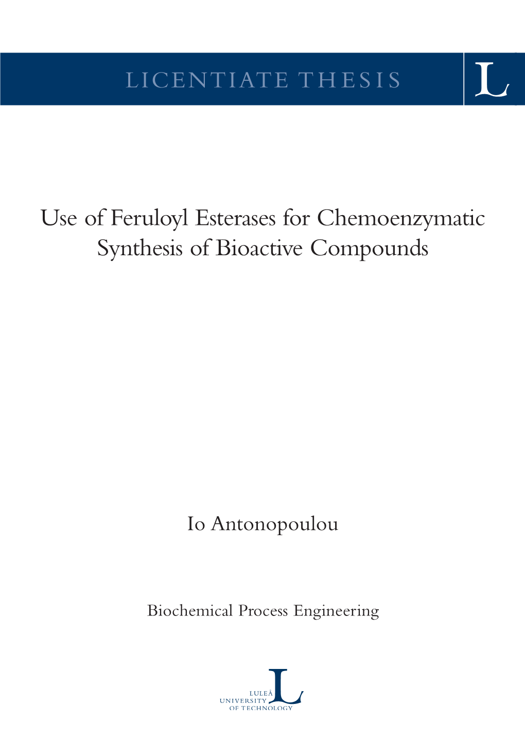 Use of Feruloyl Esterases for Chemoenzymatic Synthesis of Bioactive Compounds