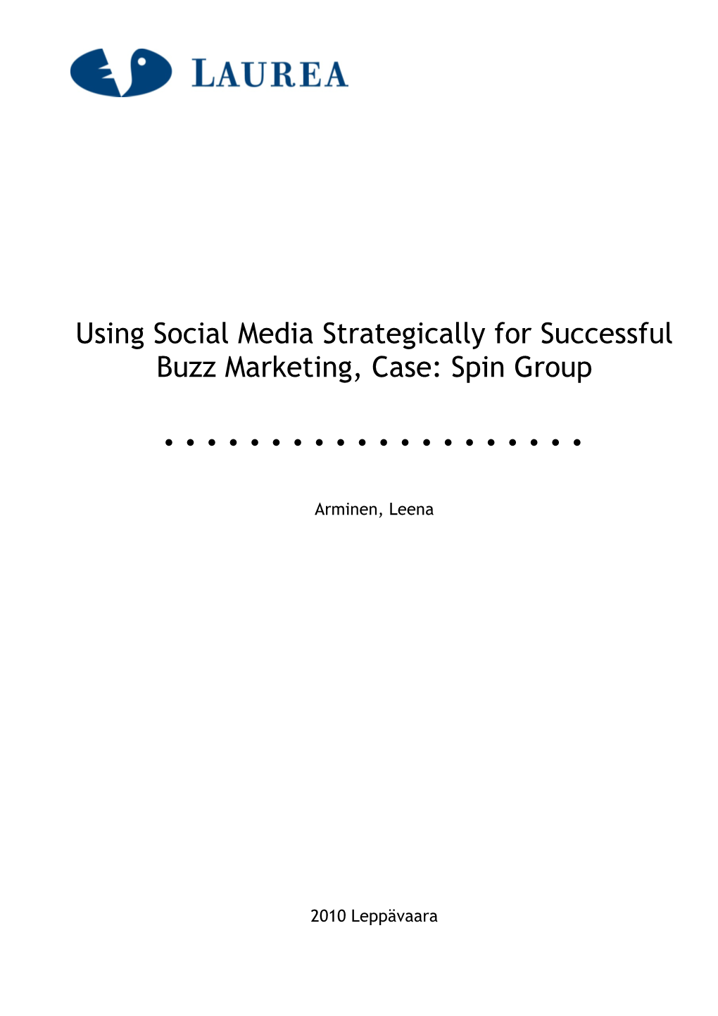Using Social Media Strategically for Successful Buzz Marketing, Case: Spin Group