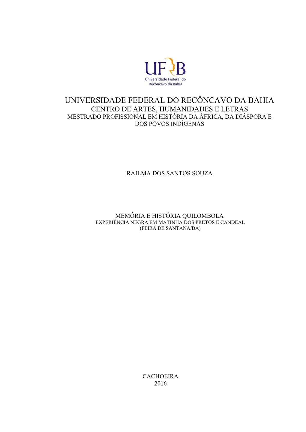 Universidade Federal Do Recôncavo Da Bahia Centro De Artes, Humanidades E Letras Mestrado Profissional Em História Da África, Da Diáspora E Dos Povos Indígenas