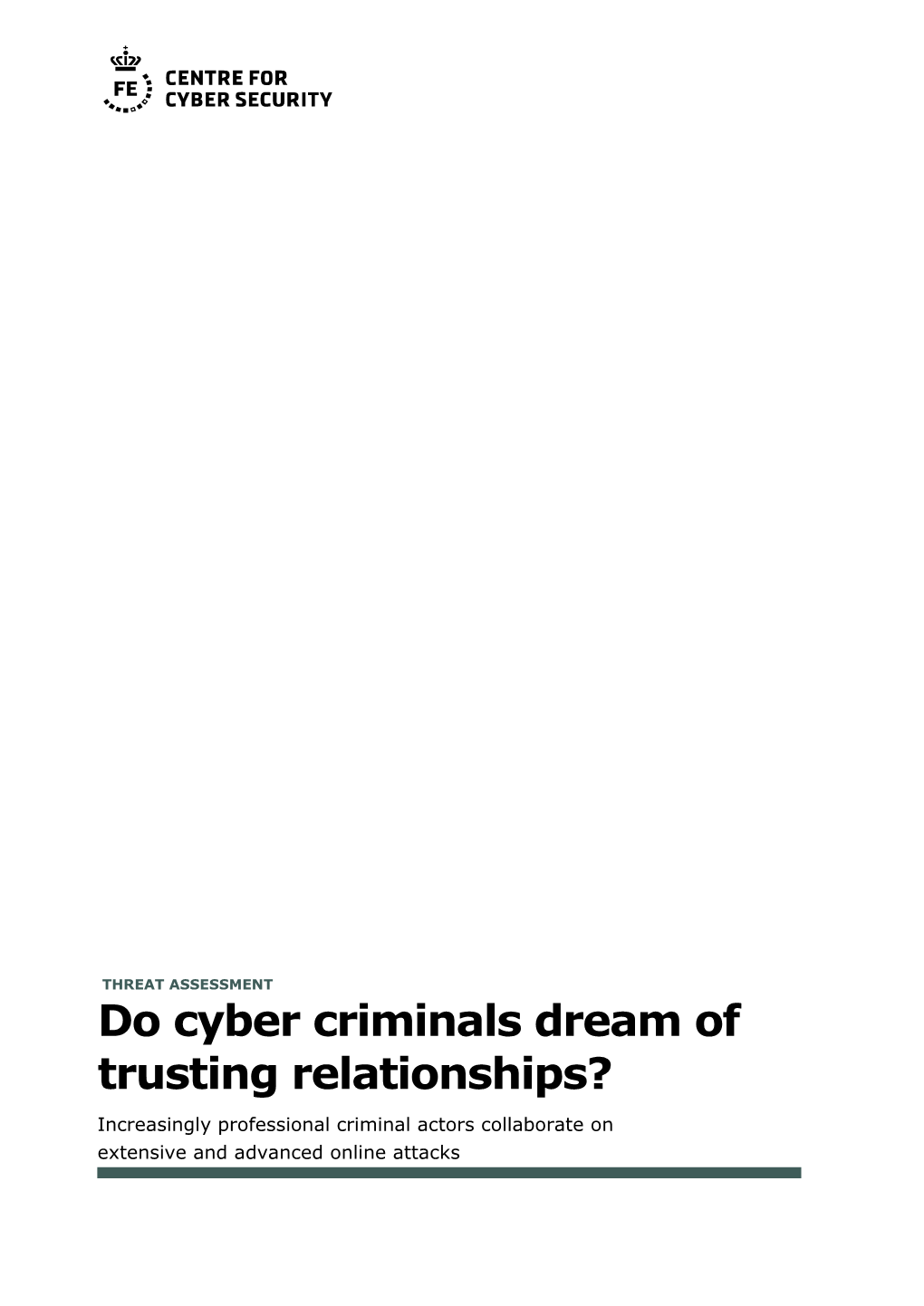 Do Cyber Criminals Dream of Trusting Relationships? Increasingly Professional Criminal Actors Collaborate on Extensive and Advanced Online Attacks