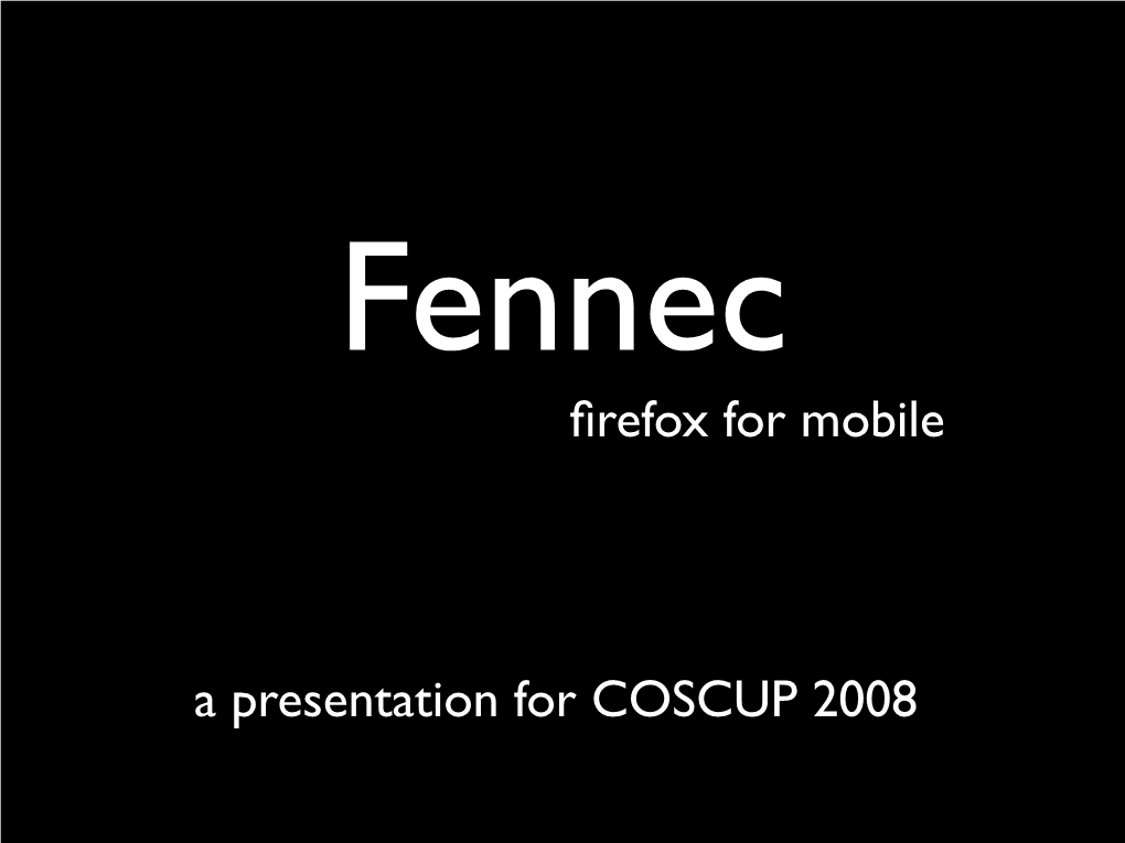 Firefox on Your Mobile Devices: Fennec Overview