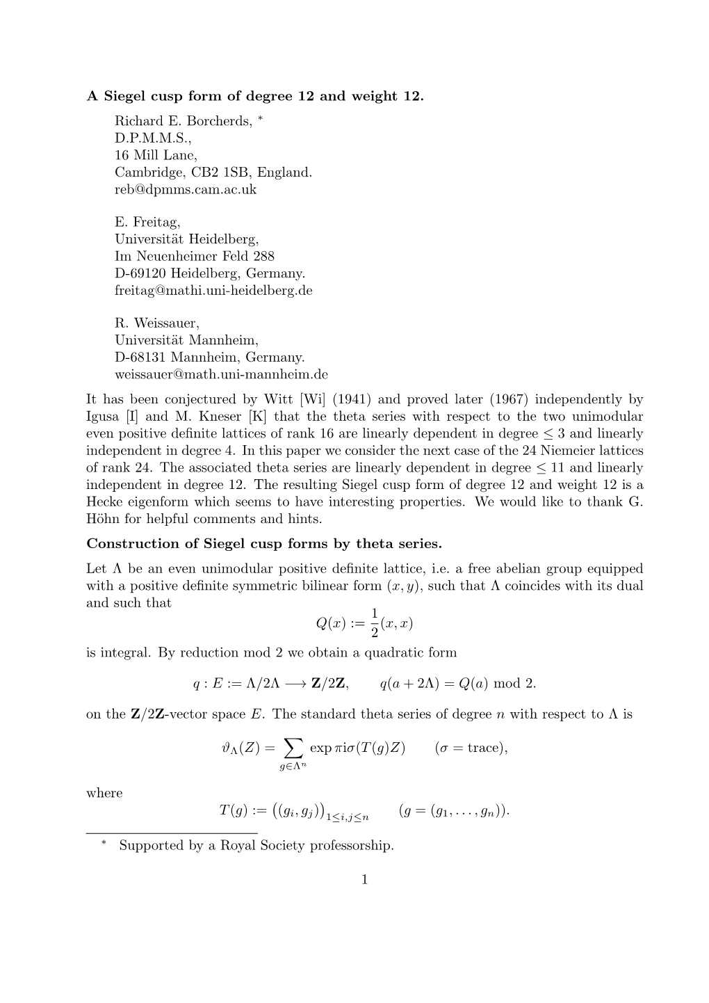 A Siegel Cusp Form of Degree 12 and Weight 12. Richard E. Borcherds, ∗ D.P.M.M.S., 16 Mill Lane, Cambridge, CB2 1SB, England