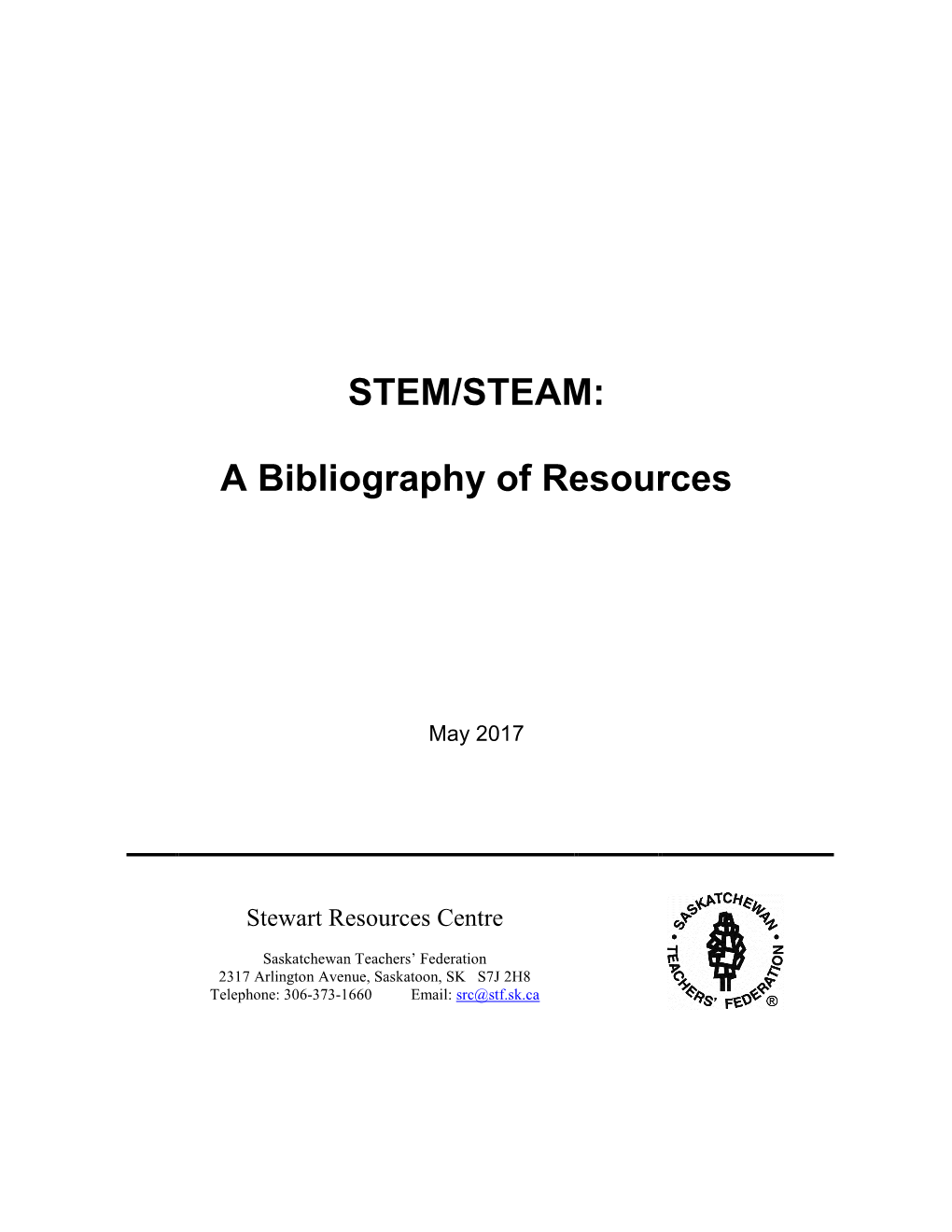 STEM/STEAM: a Bibliography of Resources 2017 1 Subjects : Environmental Protection—Study and Teaching (Middle School)