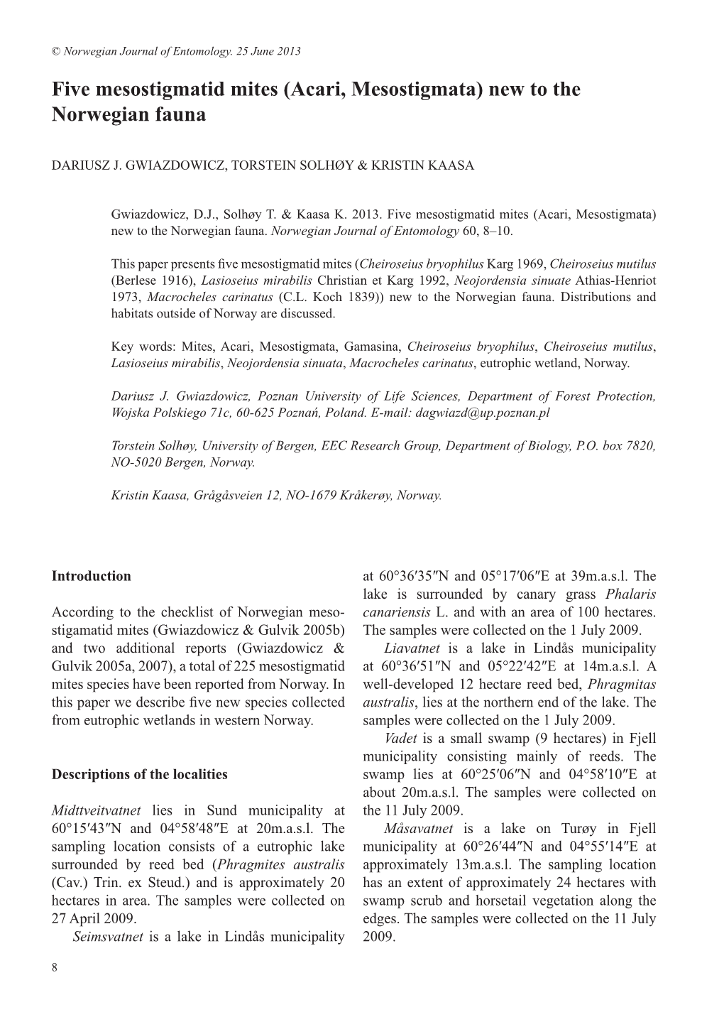 Five Mesostigmatid Mites (Acari, Mesostigmata) New to the Norwegian Fauna