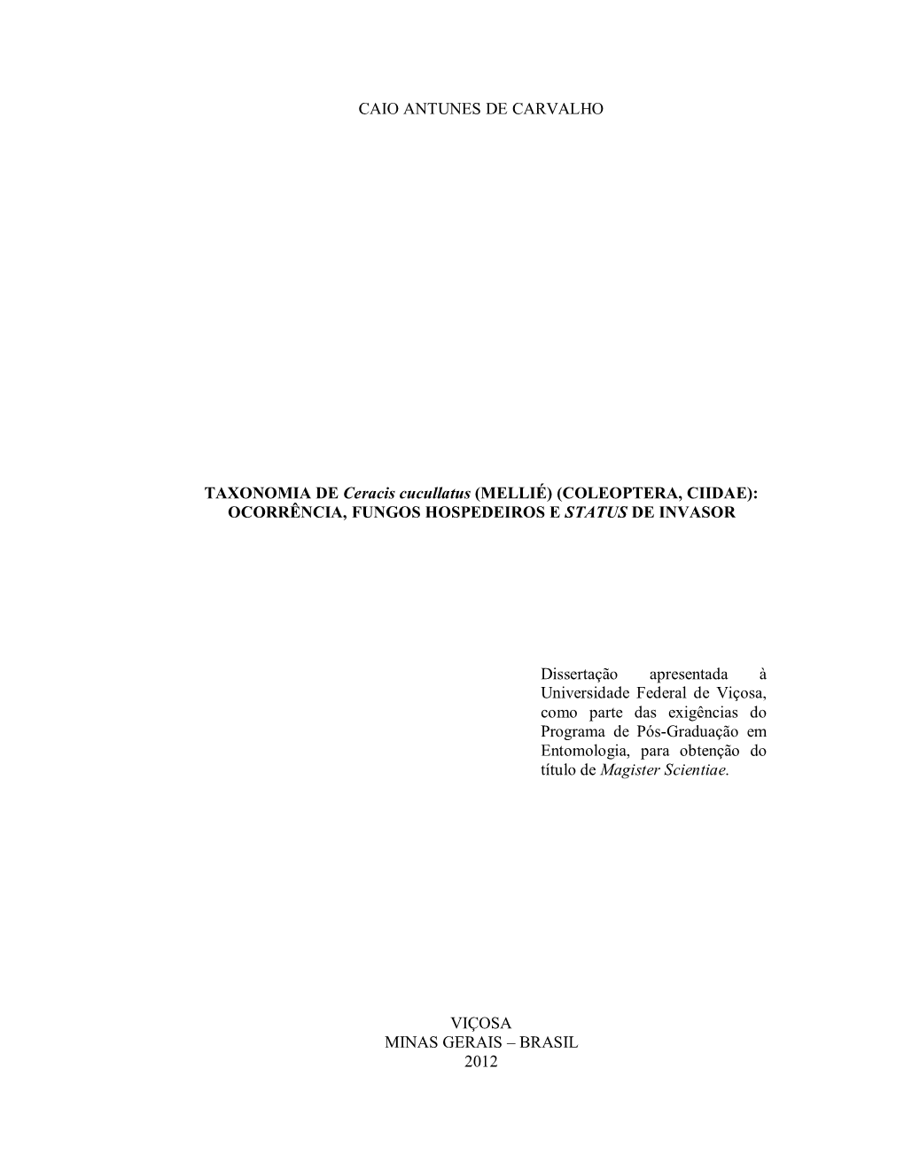 TAXONOMIA DE Ceracis Cucullatus (MELLIÉ) (COLEOPTERA, CIIDAE): OCORRÊNCIA, FUNGOS HOSPEDEIROS E STATUS DE INVASOR