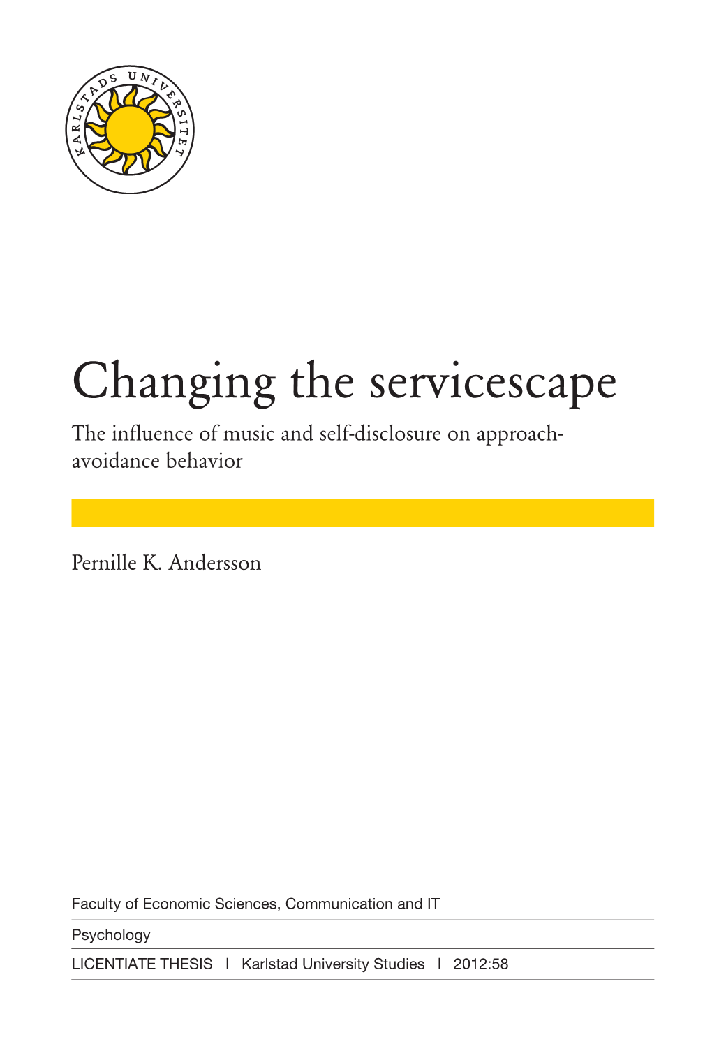 Changing the Servicescape the Influence of Music and Self-Disclosure on Approach- Avoidance Behavior