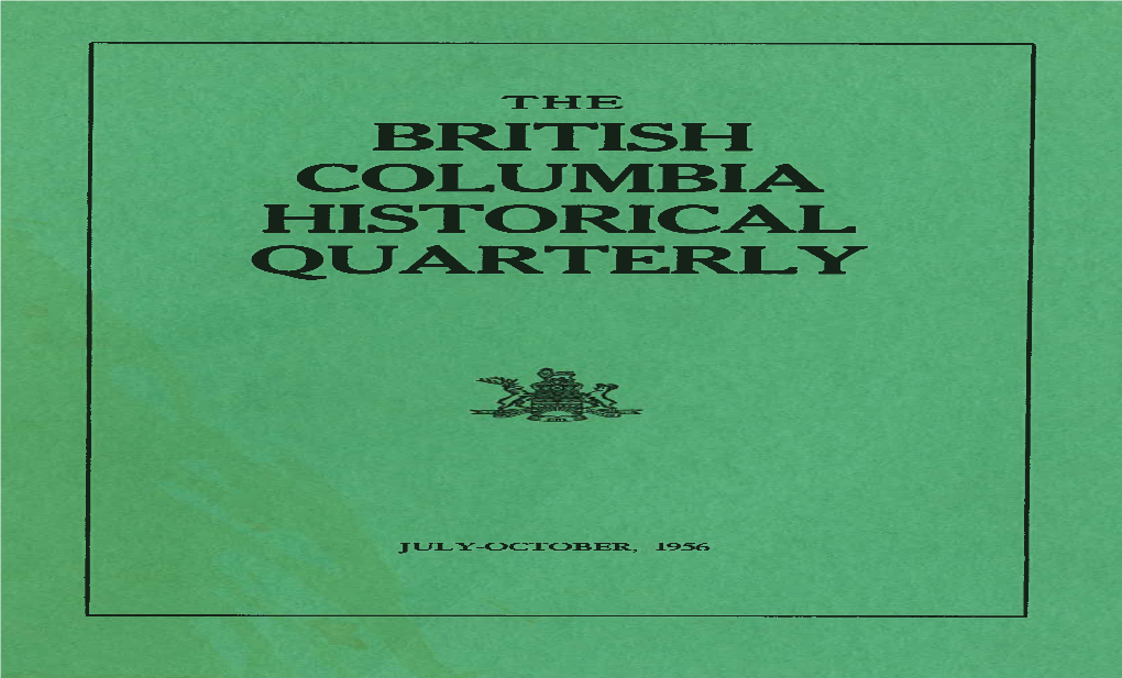 BRITISH COLUMBIA HISTORICAL QUARTERLY Published by the Archives of British Columbia in Co-Operation with the British Columbia Historical Association