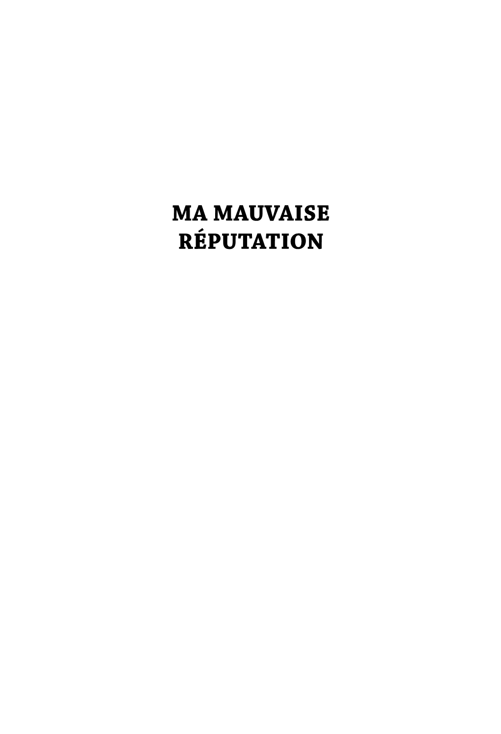 Ma Mauvaise Réputation