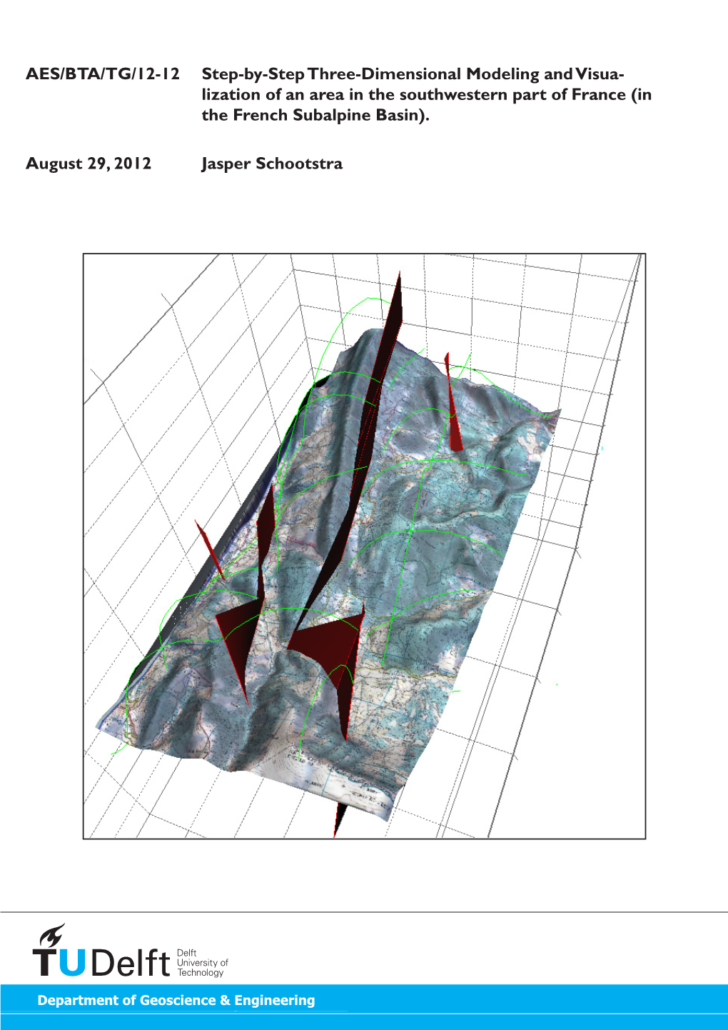 AES/BTA/TG/12-12 Step-By-Step Three-Dimensional Modeling and Visua- Lization of an Area in the Southwestern Part of France (In the French Subalpine Basin)