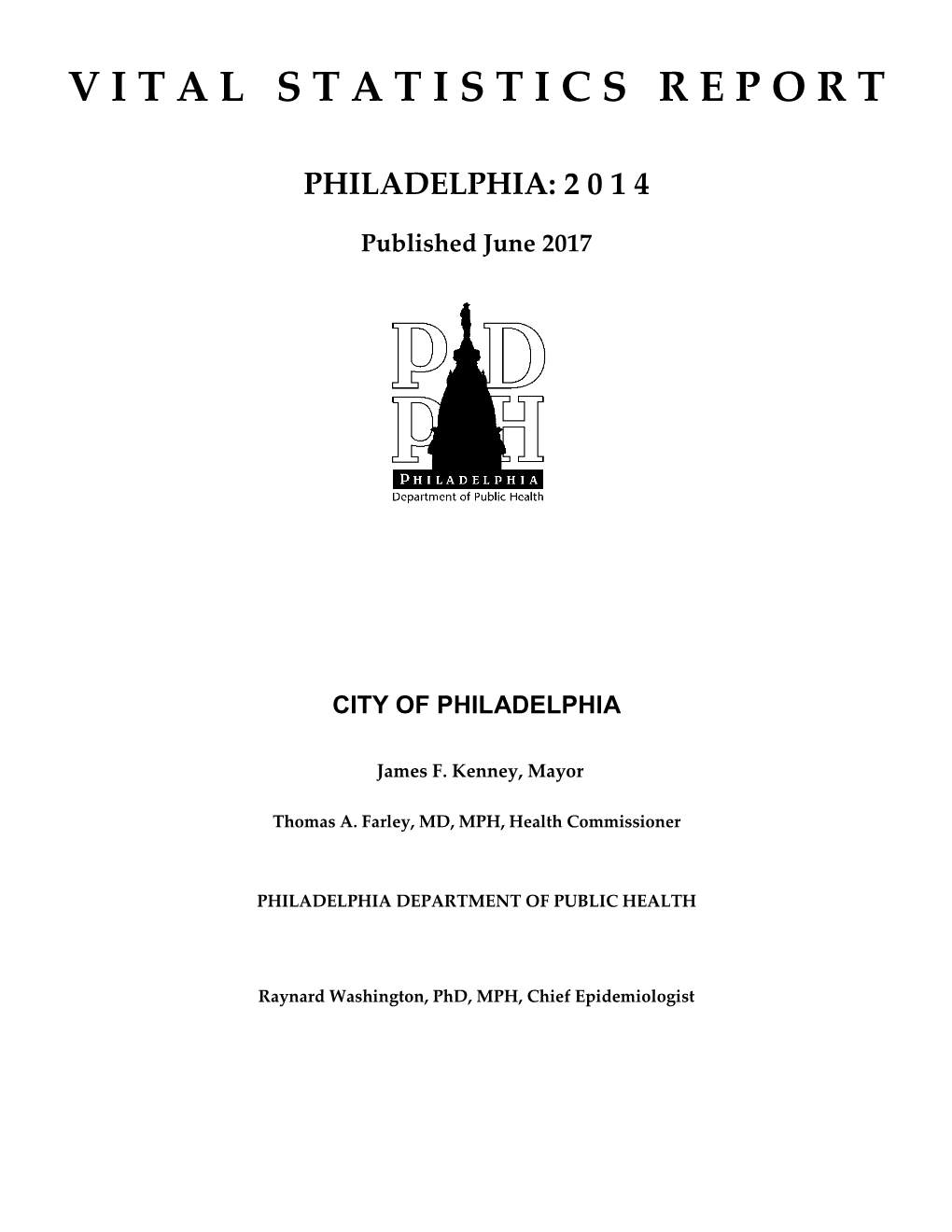 2014 Vital Statistics Report City of Philadelphia Department of Public Health Page 2 of 221 TABLE of CONTENTS