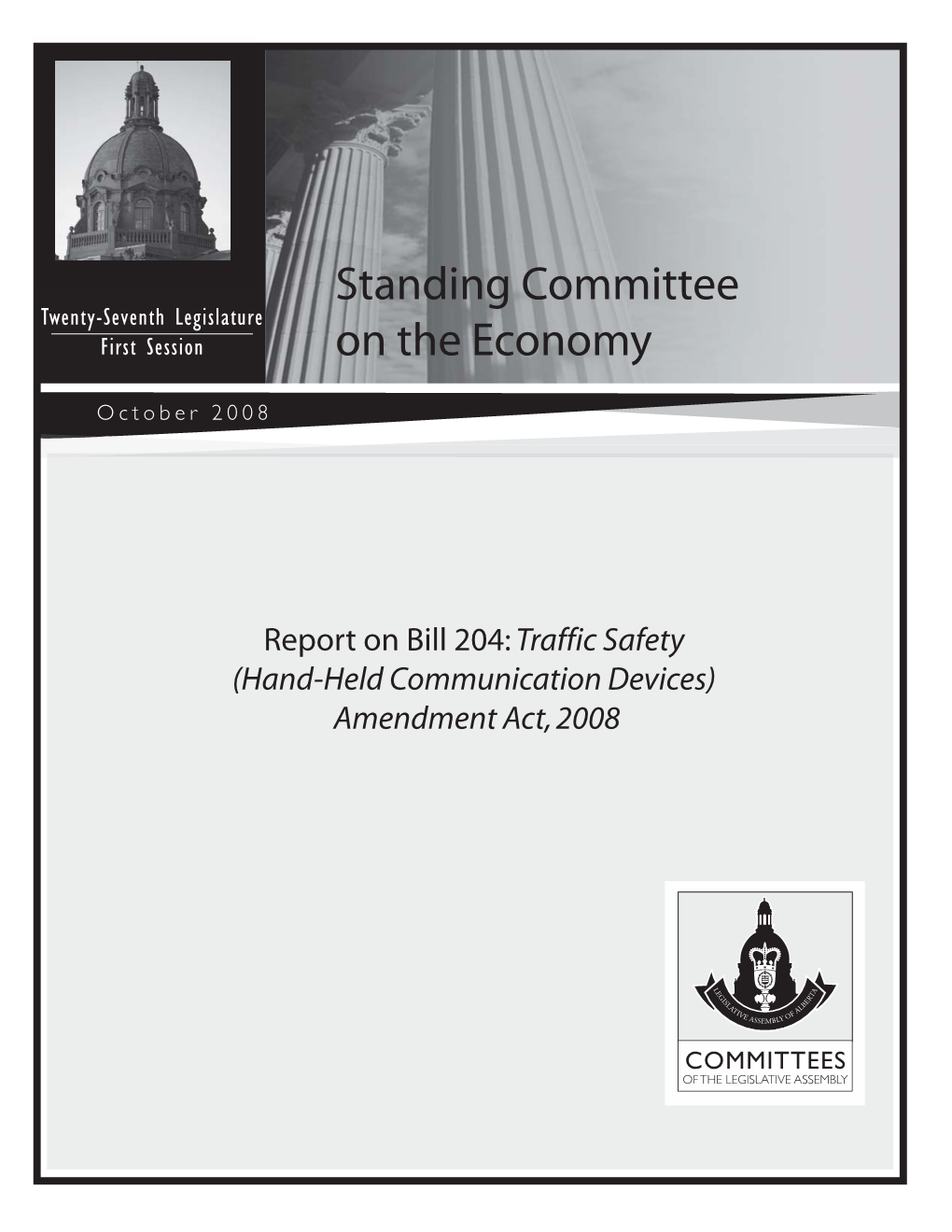 Standing Committee on the Economy 801 Legislature Annex Edmonton, AB T5K 1E4 (780) 644-8621 Economy.Committee@Assembly.Ab.Ca