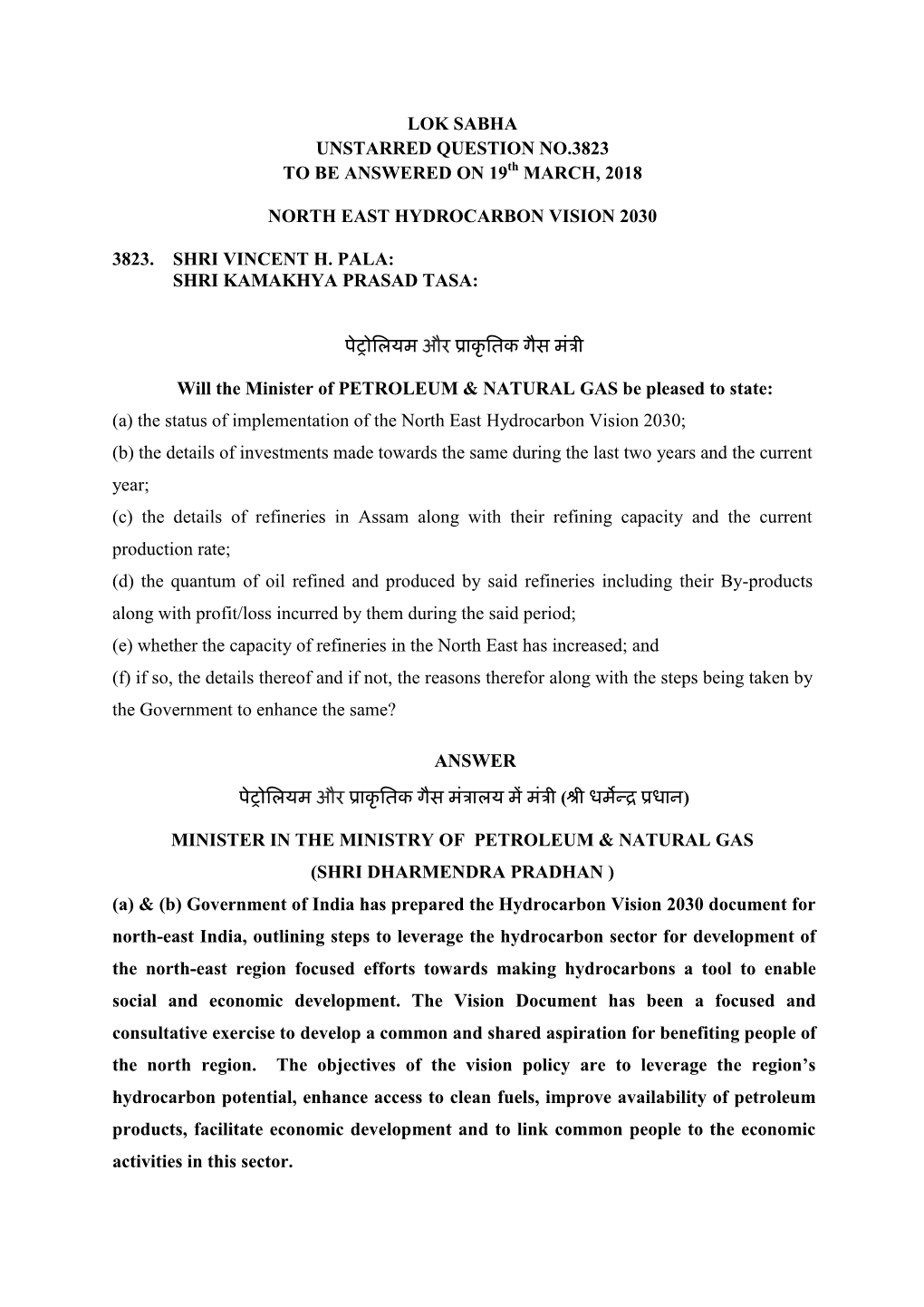 Lok Sabha Unstarred Question No.3823 to Be Answered on 19 March, 2018 North East Hydrocarbon Vision 2030 3823. Shri Vincent H