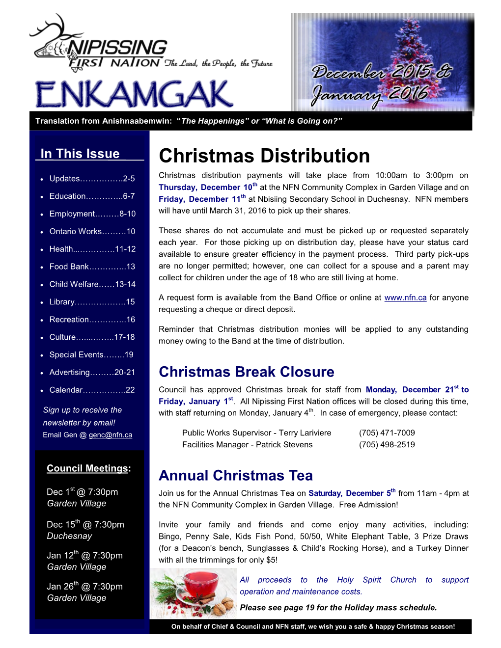 ENKAMGAK January 2016 Translation from Anishnaabemwin: “The Happenings” Or “What Is Going On?”