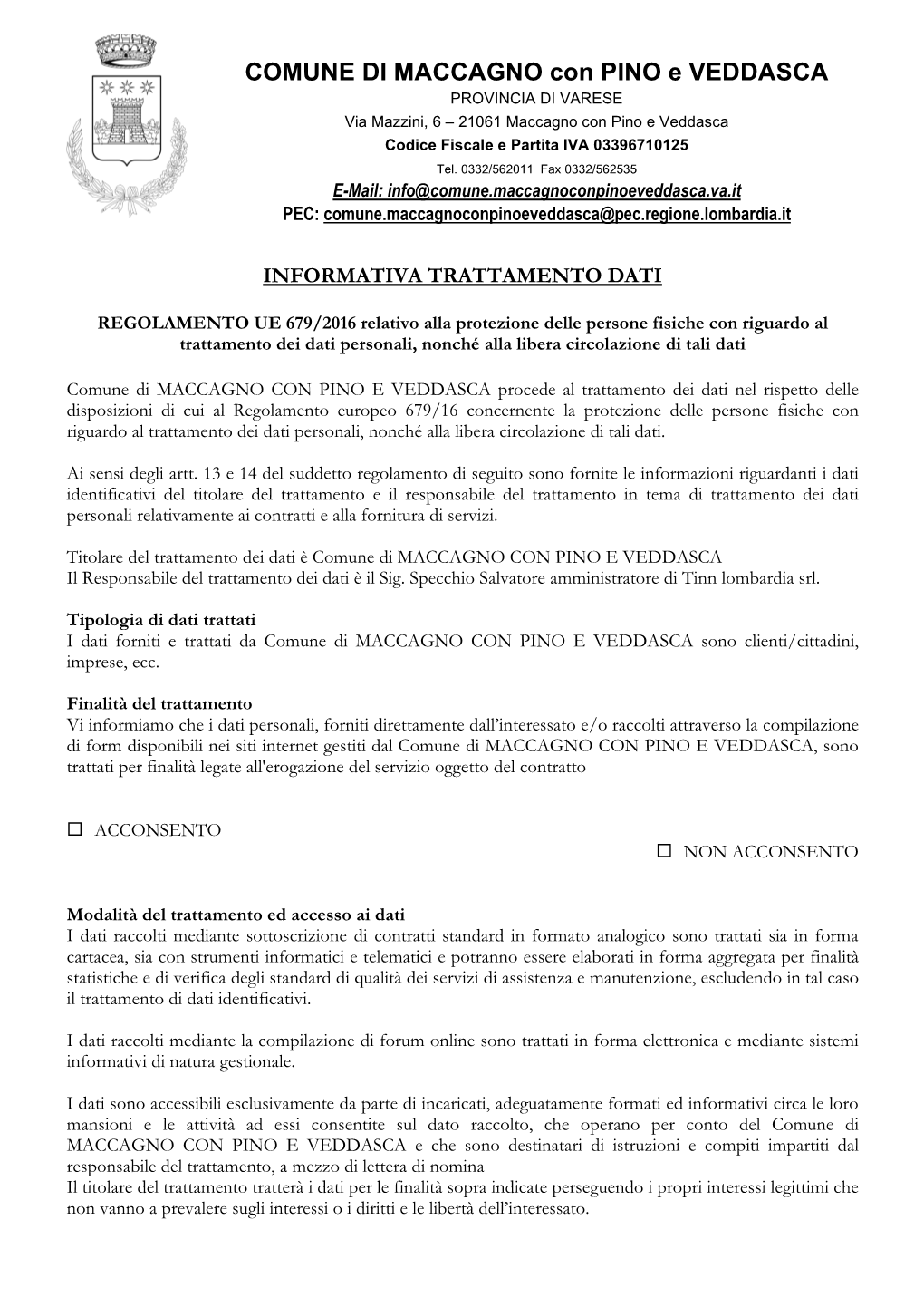 COMUNE DI MACCAGNO Con PINO E VEDDASCA PROVINCIA DI VARESE Via Mazzini, 6 – 21061 Maccagno Con Pino E Veddasca Codice Fiscale E Partita IVA 03396710125 Tel