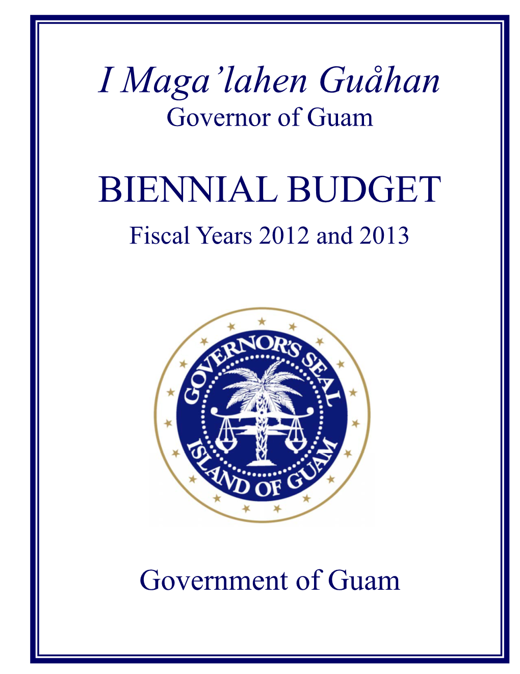 I Maga'lahen Guåhan BIENNIAL BUDGET