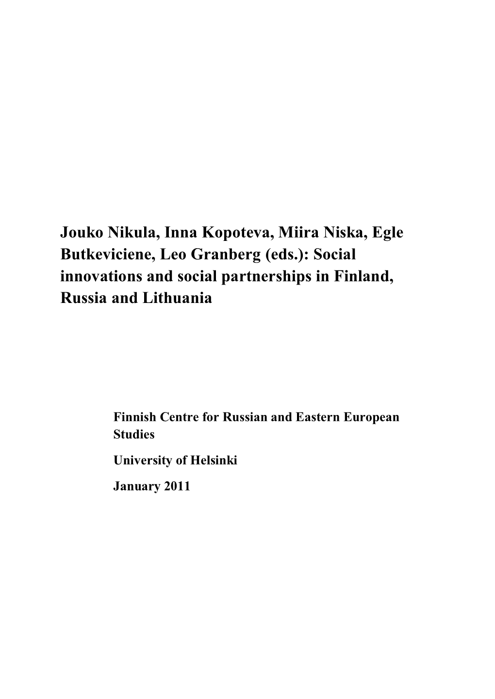 Jouko Nikula, Inna Kopoteva, Miira Niska, Egle Butkeviciene, Leo Granberg (Eds.): Social Innovations and Social Partnerships in Finland, Russia and Lithuania