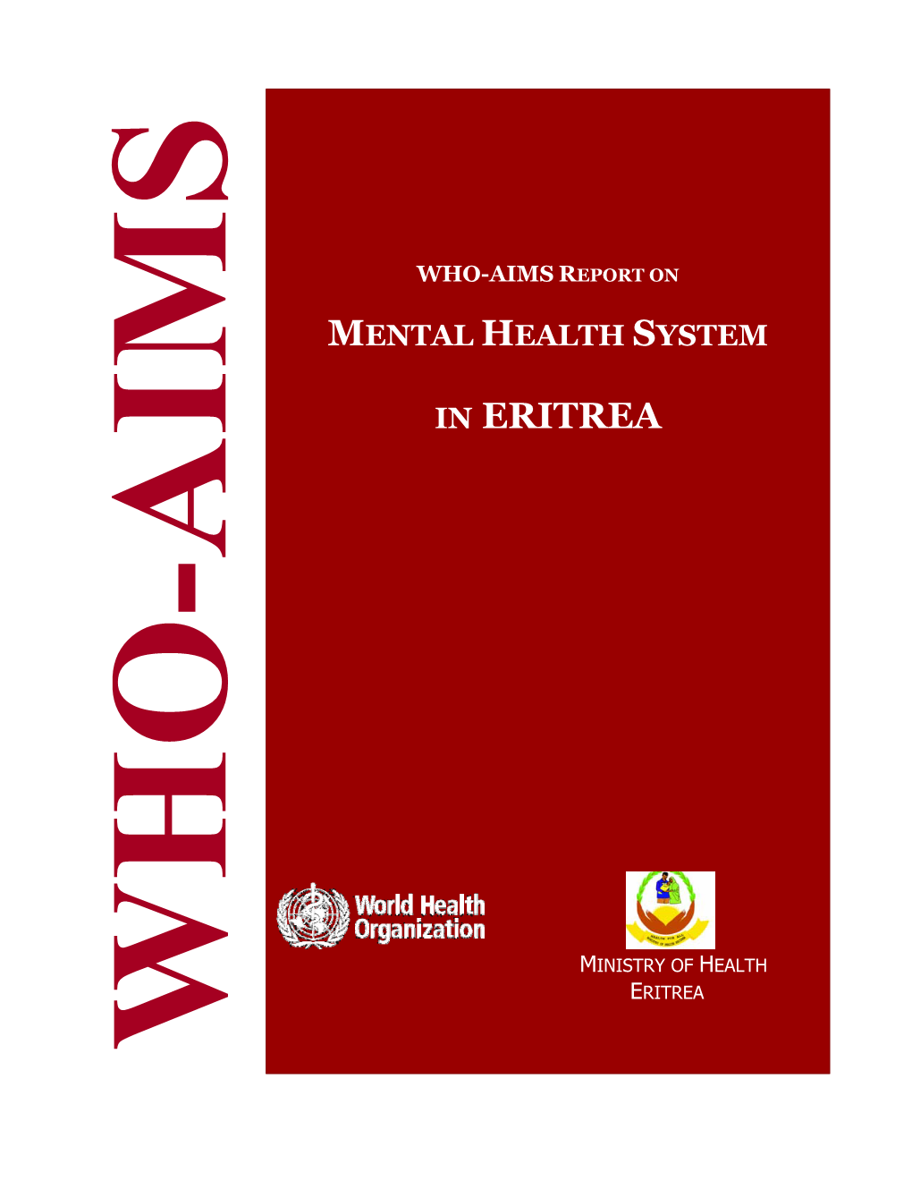 AIMS Report on Mental Health System in Eritrea, WHO and Ministry of Health, Asmara, Eritrea, 2006