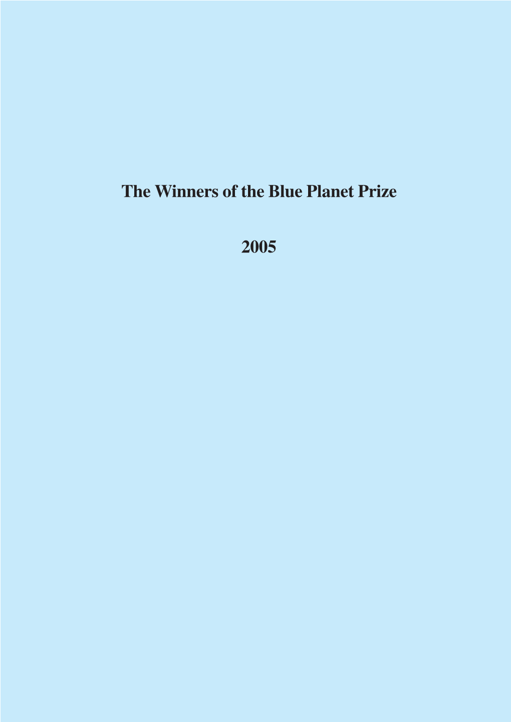 The Winners of the Blue Planet Prize 2005