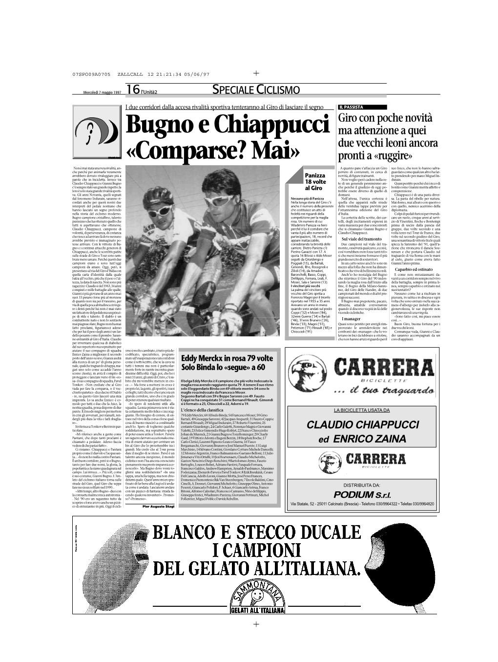 Bugno E Chiappucci «Comparse? Mai»