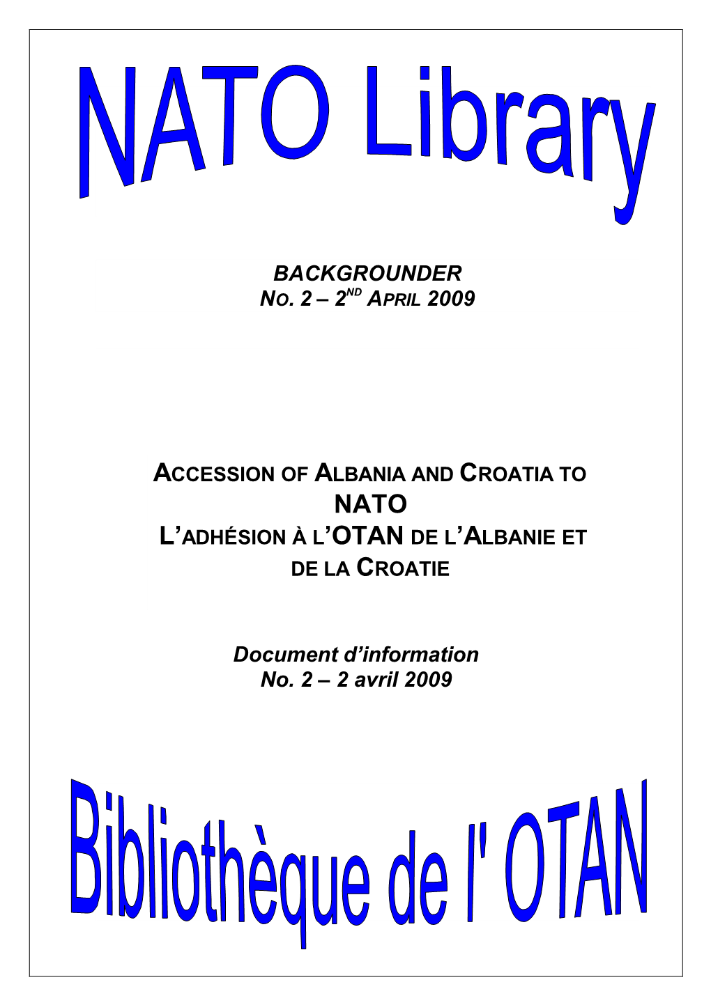 Accession of Albania and Croatia to Nato L’Adhésion À L’Otan De L’Albanie Et De La Croatie