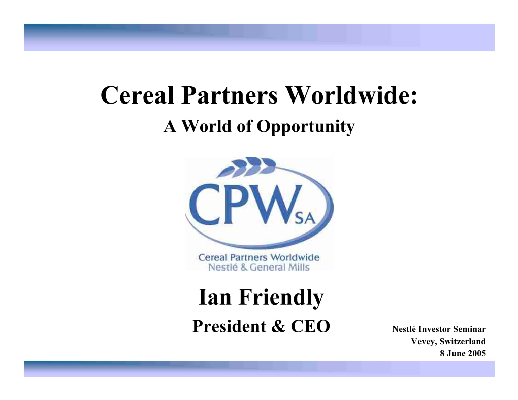 Cereal Partners Worldwide: a World of Opportunity
