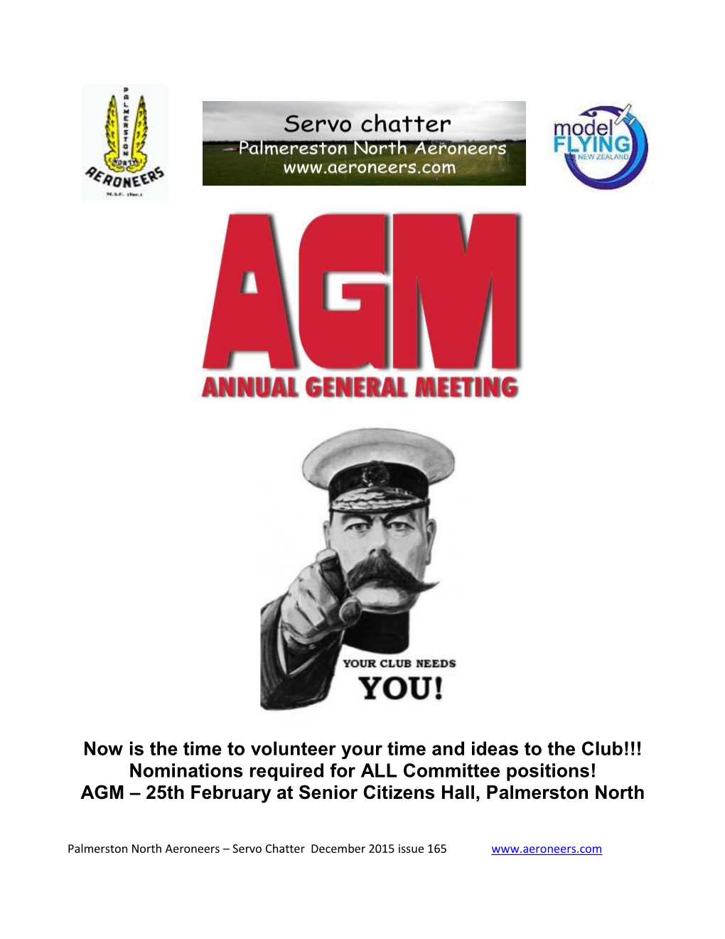 Now Is the Time to Volunteer Your Time and Ideas to the Club!!! Nominations Required for ALL Committee Positions! AGM – 25Th F