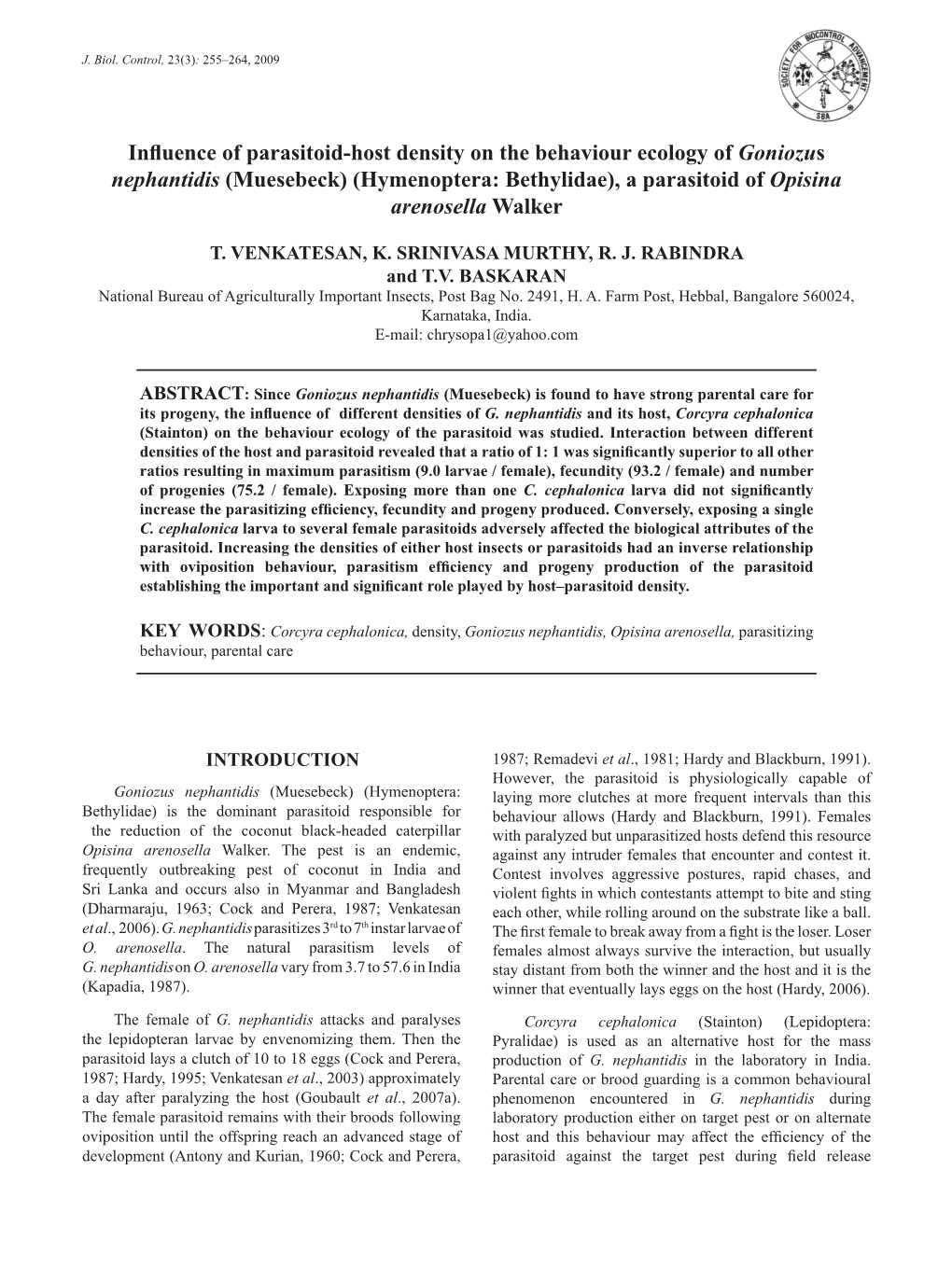 Influence of Parasitoid-Host Density on the Behaviour Ecology Ofgoniozu S Nephantidis (Muesebeck) (Hymenoptera: Bethylidae), a Parasitoid of Opisina Arenosella Walker