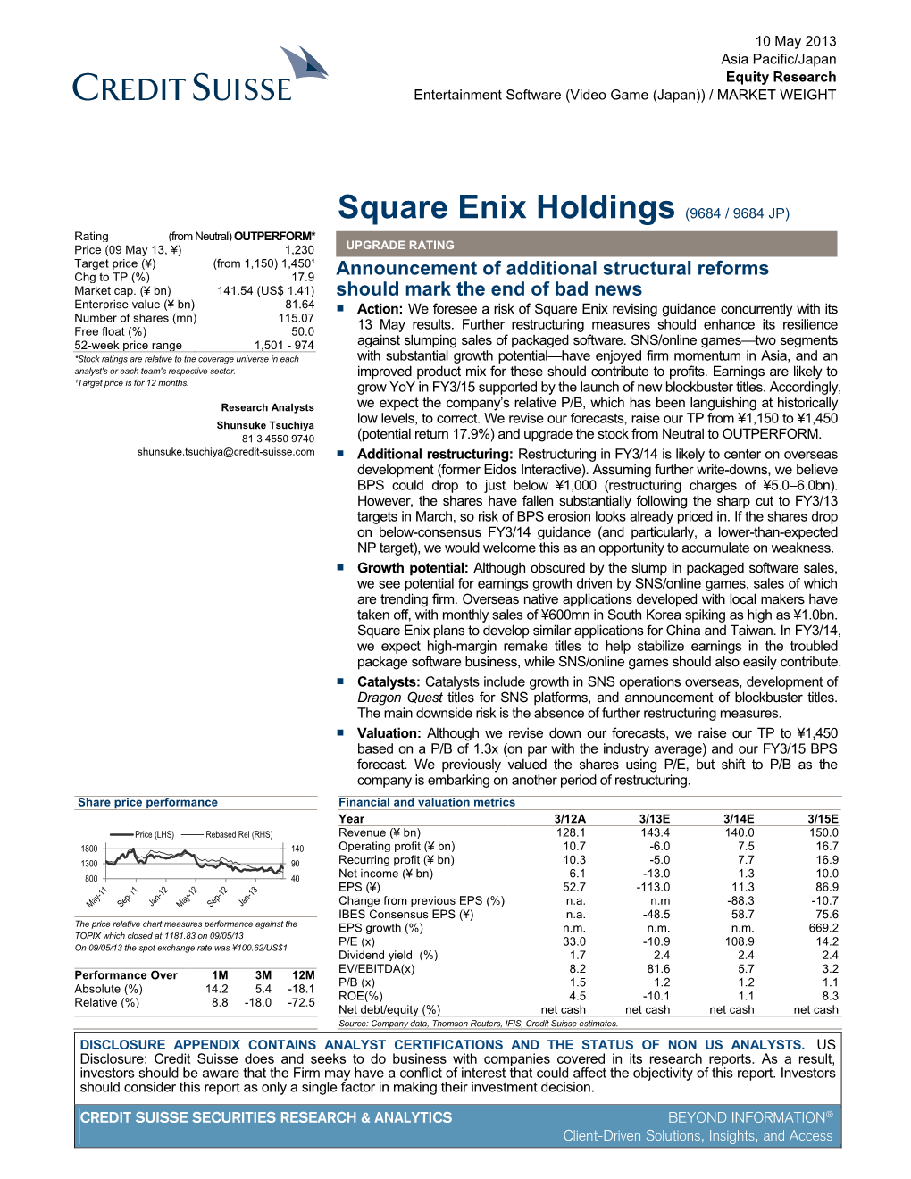 Square Enix Holdings (9684 / 9684 JP) Rating (From Neutral) OUTPERFORM* Price (09 May 13, ¥) 1,230 UPGRADE RATING