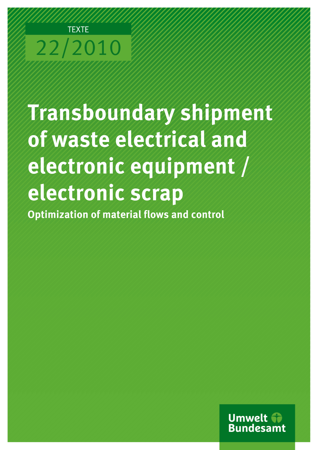 Transboundary Shipment of Waste Electrical and Electronic Equipment / Electronic Scrap Optimization of Material Flows and Control