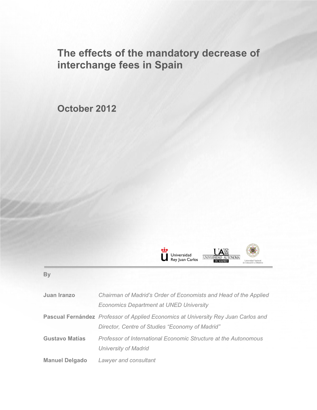 The Effects of the Mandatory Decrease of Interchange Fees in Spain