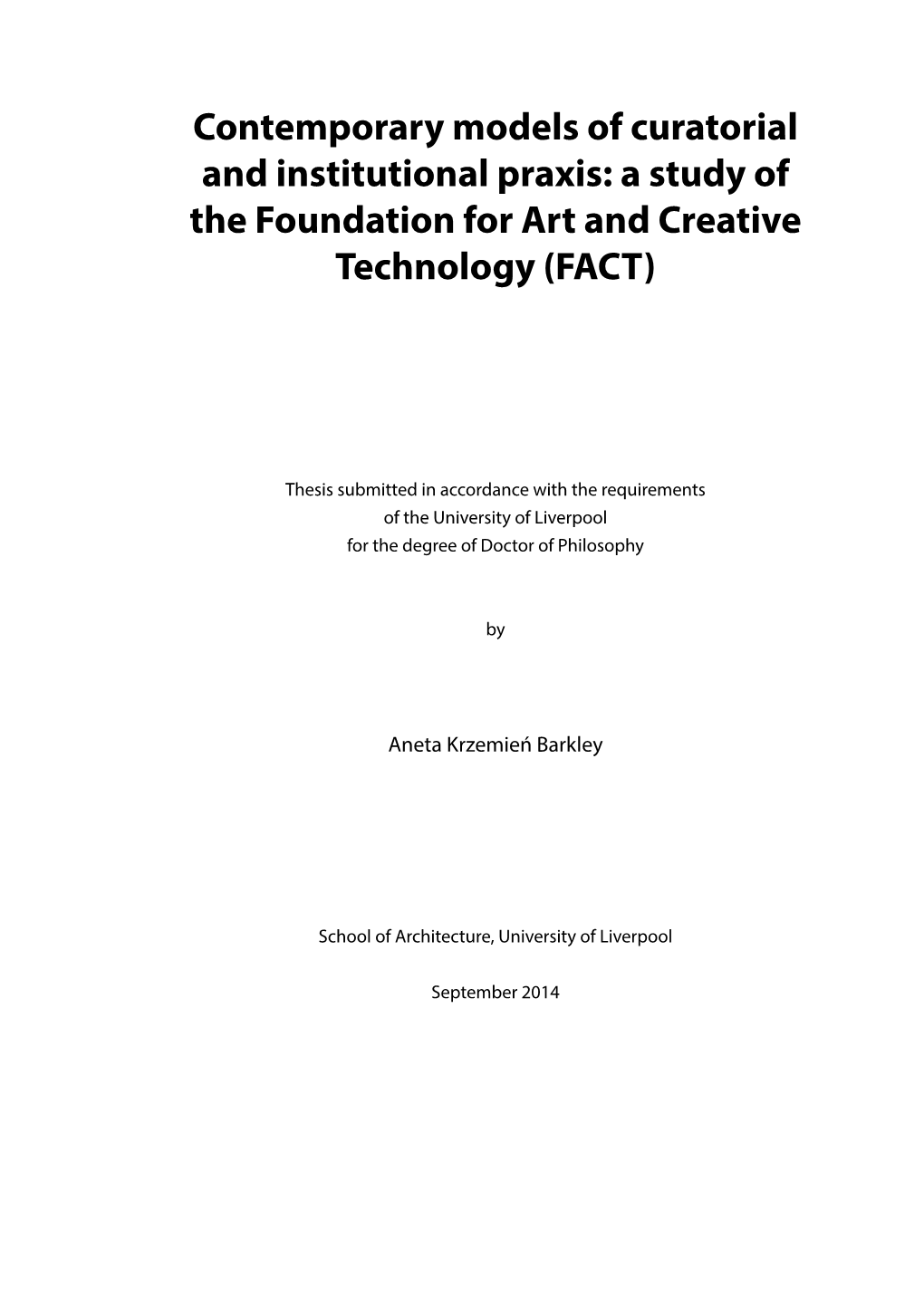 Contemporary Models of Curatorial and Institutional Praxis: a Study of the Foundation for Art and Creative Technology (FACT)