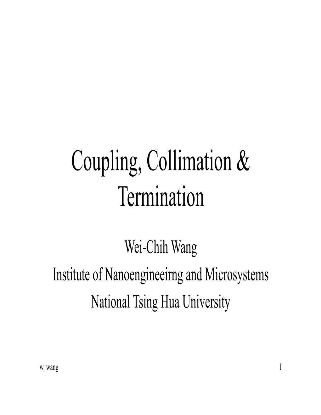 Coupling, Collimation & Termination