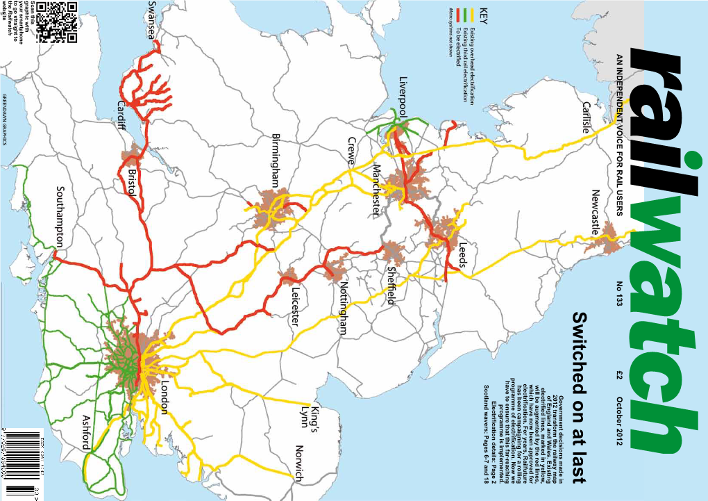 Switched on at Last Government Decisions Made in 2012 Transform the Railway Map of England and Wales