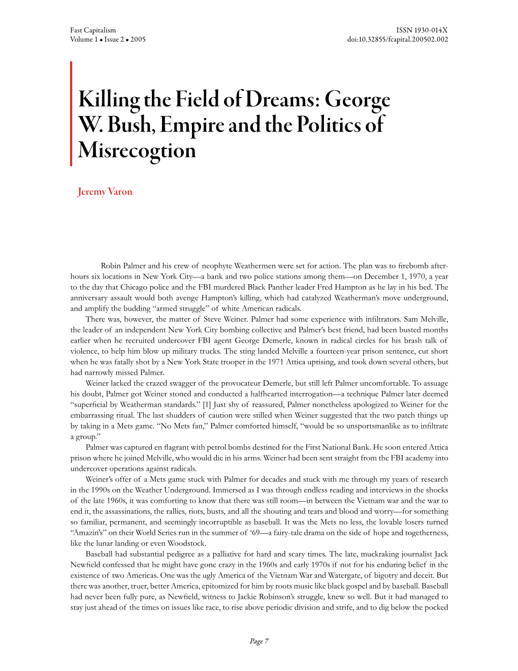 Killing the Field of Dreams: George W