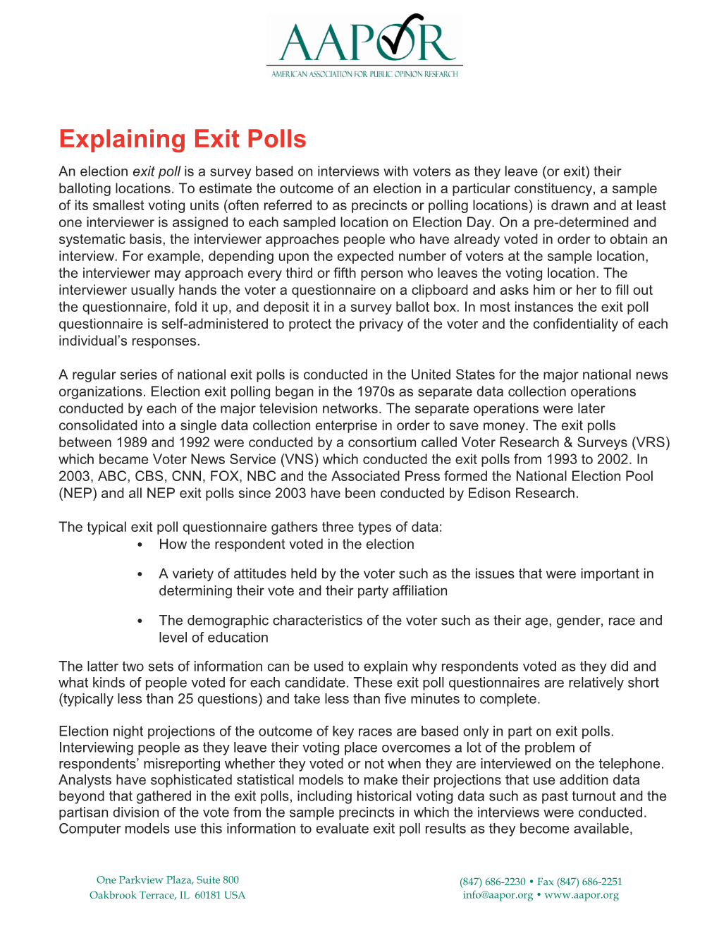 Explaining Exit Polls an Election Exit Poll Is a Survey Based on Interviews with Voters As They Leave (Or Exit) Their Balloting Locations