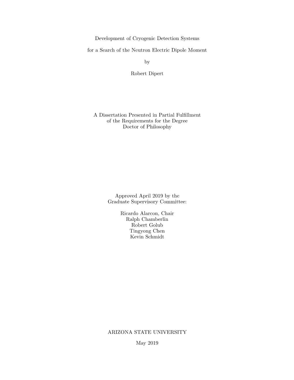 Development of Cryogenic Detection Systems for a Search of the Neutron Electric Dipole Moment by Robert Dipert a Dissertation Pr